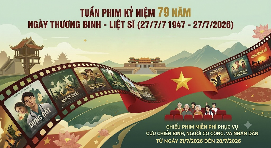 LÂM ĐỒNG TRIỂN KHAI CÁC HOẠT ĐỘNG HƯỞNG ỨNG TUẦN PHIM KỶ NIỆM 79 NĂM NGÀY THƯƠNG BINH - LIỆT SĨ (27/7/1947 - 27/7/2026)